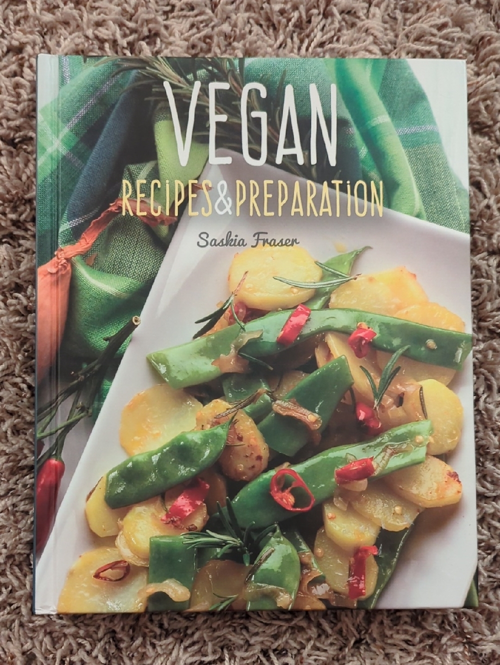 Vegan Recipes & Preparation Cookbook by Saskia Fraser - Green Veggie Cover